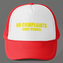 No complaints only moans hats