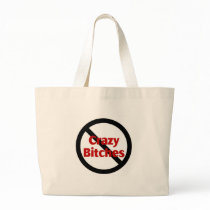 No Crazy Bitches Bags