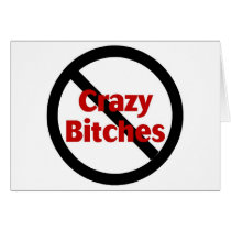 No Crazy Bitches Card