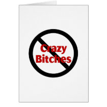 No Crazy Bitches cards by TeeZazzle No Crazy Bitches cards