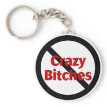 No Crazy Bitches Key Chain