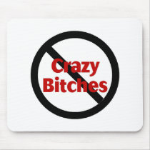 No Crazy Bitches Mousepads