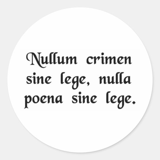 No crime and no punishment without a law. sticker