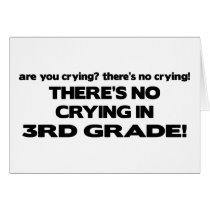 No Crying - 3rd Grade cards by poorrichards No Crying - 3rd Grade cards