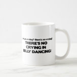 No Crying - Belly Dancing Mug