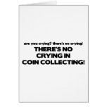 No Crying - Coin Collecting Card