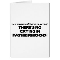 No Crying - Fatherhood cards