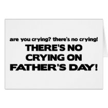 No Crying - Father's Day cards