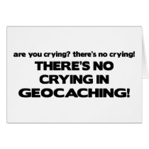 No Crying - Geocaching Greeting Card