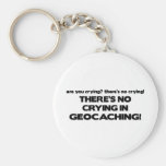 No Crying - Geocaching Key Chains