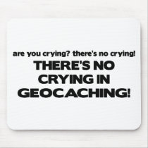 No Crying - Geocaching Mouse Pads