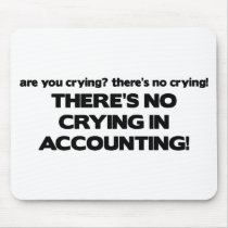 No Crying in Accounting mousepads