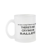 No Crying in Ballet Mug