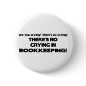No Crying in Bookkeeping buttons by poorrichards No Crying in Bookkeeping buttons