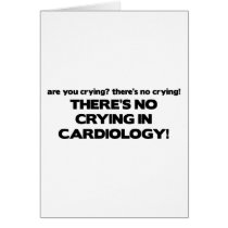 No Crying in Cardiology