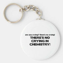 No Crying in Chemistry Key Chain