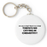 No Crying in Chemistry Key Chain