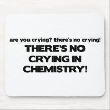 No Crying in Chemistry Mouse Mats
