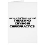 No Crying in Chiropractics Greeting Cards