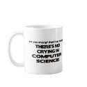 No Crying in Computer Science mugs
