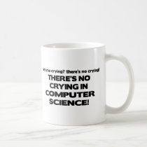 No Crying in Computer Science mugs