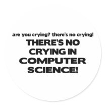 No Crying in Computer Science Round Stickers