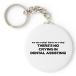 No Crying in Dental Assisting Key Chain
