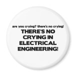 No Crying in Electrical Engineering Refrigerator Magnet