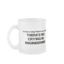 No Crying in Engineering Coffee Mug