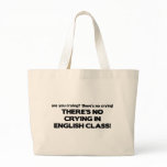 No Crying in English Class bags