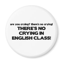 No Crying in English Class magnets