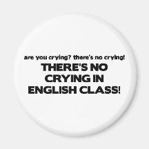 No Crying in English Class Magnets