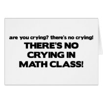 No Crying in Math Class Greeting Cards