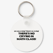 No Crying in Math Class keychains
