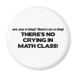 No Crying in Math Class Magnets