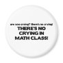No Crying in Math Class Magnets