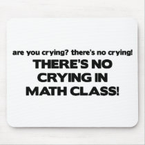 No Crying in Math Class mousepads