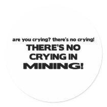 No Crying in Mining Sticker