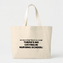 No Crying in Nursing School Canvas Bag
