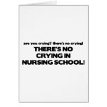 No Crying in Nursing School Greeting Cards