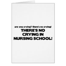 No Crying in Nursing School Greeting Cards