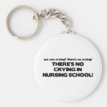 No Crying in Nursing School Keychain