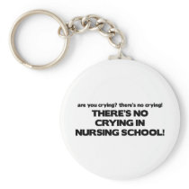 No Crying in Nursing School keychains
