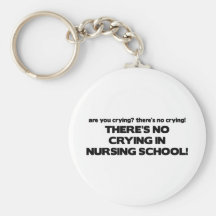No Crying in Nursing School Keychain
