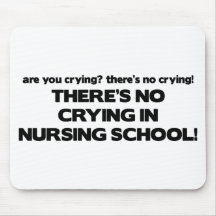 No Crying in Nursing School Mouse Pad