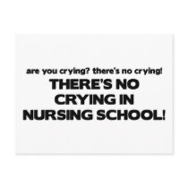 No Crying in Nursing School postcards by poorrichards No Crying in Nursing School postcards