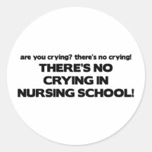 No Crying in Nursing School Sticker