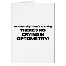 No Crying in Optometry Greeting Card