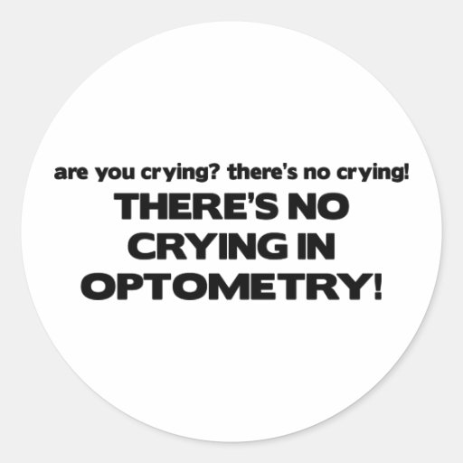 No Crying in Optometry Round Stickers