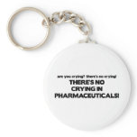 No Crying in Pharmaceuticals keychains